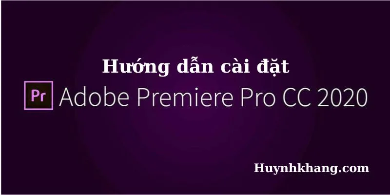 premiere pro cc 2020 anh dai dien